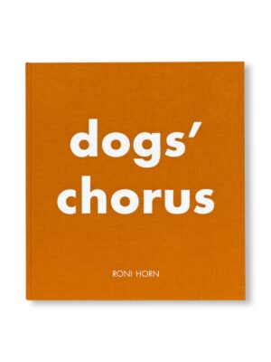 DOG'S CHORUS by Roni Horn