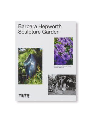 THE BARBARA HEPWORTH SCULPTURE GARDEN by Barbara Hepworth