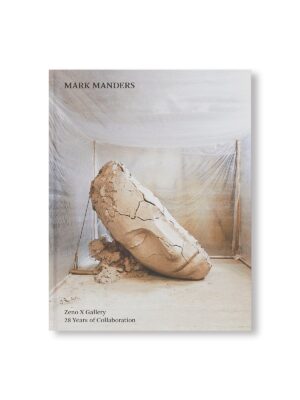 MARK MANDERS – ZENO X GALLERY, 28 YEARS OF COLLABORATION by Mark Manders