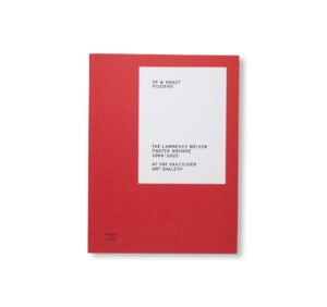 OF & ABOUT POSTERS: THE LAWRENCE WEINER POSTER ARCHIVE (1965-2021) by Lawrence Weiner